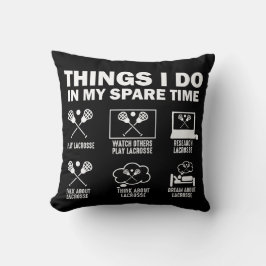 Dinge, die ich in meiner Freizeit mache Lacrosse Kissen