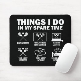 Dinge, die ich in meiner Freizeit mache Lacrosse Mousepad