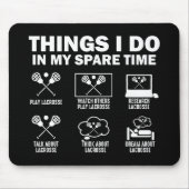 Dinge, die ich in meiner Freizeit mache Lacrosse Mousepad (Vorne)