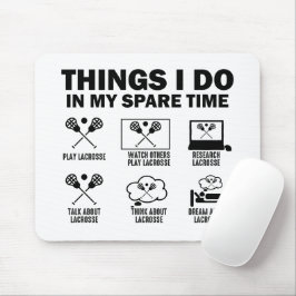 Dinge, die ich in meiner Freizeit mache Lacrosse Mousepad