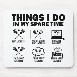 Dinge, die ich in meiner Freizeit mache Lacrosse Mousepad