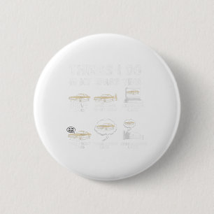 Dinge, die ich in meiner Freizeit mache, lustiger  Button