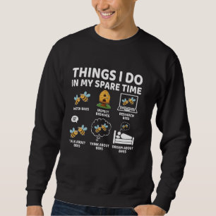 Dinge, die ich in meiner Freizeit mache Lustiger I Sweatshirt