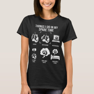 Dinge, die ich in meiner Freizeit mache, lustiges T-Shirt
