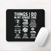 Dinge, die ich in meiner Freizeit mache Skifahren Mousepad (Mit Mouse)