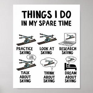 Dinge, die ich in meiner Freizeit mache Skifahren Poster