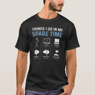 Dinge, die ich in meiner Freizeit Mechaniker Aufzü T-Shirt