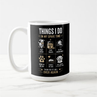 Dinge, die ich in meiner Freizeit mit Hunden wiede Kaffeetasse