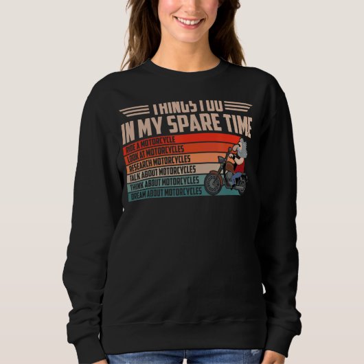 Dinge, die ich in meiner Freizeit Motorrad-Fahrer Sweatshirt (Vorderseite)