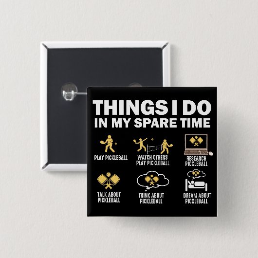Dinge, die ich in meiner Freizeit-Pickleball tue Button (Vorne & Hinten)