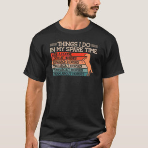 Dinge, die ich in meiner Freizeit Reitsport Reiter T-Shirt