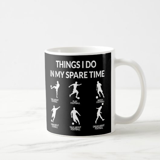 Dinge, die ich in meiner Freizeit Spaß Fußball Fuß Kaffeetasse (Rechts)