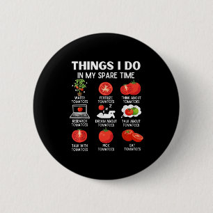Dinge, die ich in meiner Freizeit Tomaten Tomate F Button