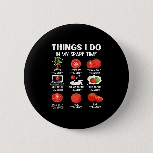 Dinge, die ich in meiner Freizeit Tomaten Tomate F Button (Vorderseite)