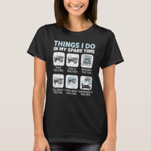 Dinge, die ich in meiner Freizeit Traktoren Bauer T-Shirt