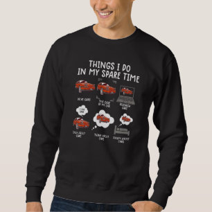 Dinge, die ich in meiner Freizeit tue Auto-Enthusi Sweatshirt