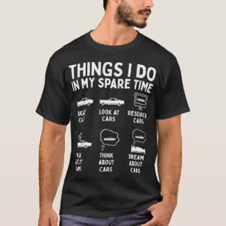 Dinge, die ich in meiner Freizeit tue Auto-Enthusi T-Shirt