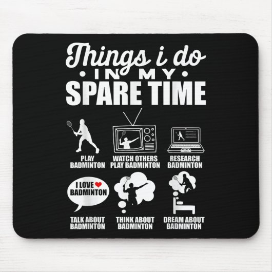 Dinge, die ich in meiner Freizeit tue Badmintonspi Mousepad (Vorne)