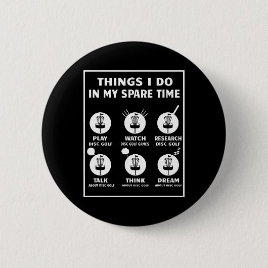 Dinge, die ich in meiner Freizeit tue Disc Golf Zu Button (Vorderseite)