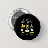 Dinge, die ich in meiner Freizeit tue, Enten liebe Button (Vorne & Hinten)