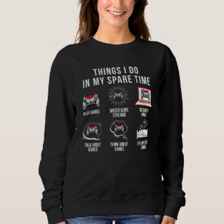 Dinge, die ich in meiner Freizeit tue  Gamer Video Sweatshirt