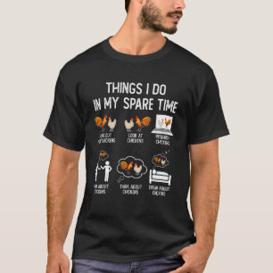 Dinge, die ich in meiner Freizeit tue Hühnerfarmer T-Shirt