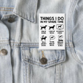 Dinge, die ich in meiner Freizeit tue Hunde Lustig Button (Insitu)