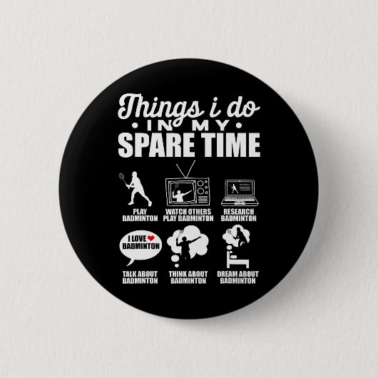 Dinge, die ich in meiner Freizeit tun Badminton Pl Button (Vorderseite)