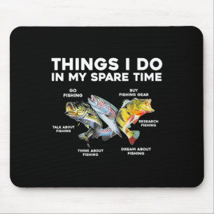 Dinge, die ich in meiner Freizeit tun Funny Fishin Mousepad