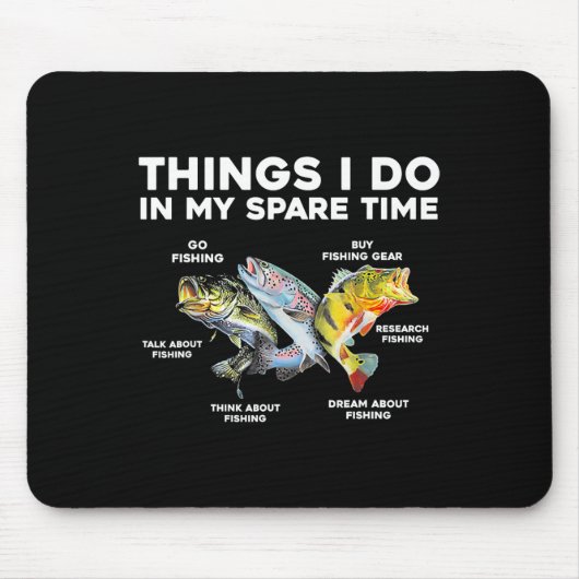 Dinge, die ich in meiner Freizeit tun Funny Fishin Mousepad (Vorne)