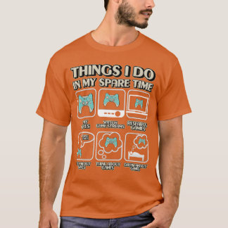 Dinge, die ich in meiner Freizeit Video Game Gamin T-Shirt