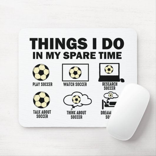 Dinge, die ich in meiner Zeit als Fußball mache Mousepad (Mit Mouse)
