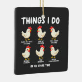 Dinge, die ich in meiner Zeit in der Hühnerzucht t Keramikornament (Rechts)