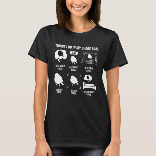 Dinge, die ich mache Bird Watcher Vogelbeobachter T-Shirt (Vorderseite)