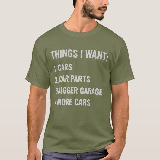 Dinge, die ich mehr Auto Gewollt habe, Autoenthusi T-Shirt (Vorderseite)