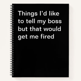 Dinge, die ich meinem Chef sagen möchte, aber das Notizblock