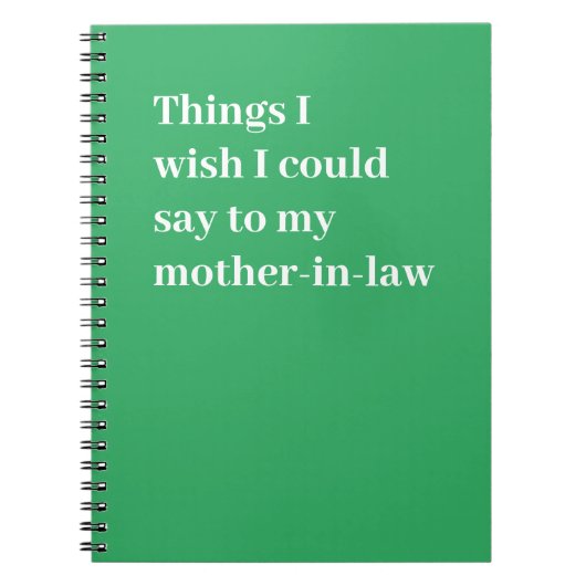 Dinge, die ich meiner Schwiegermutter sagen könnte Notizblock (Vorderseite)