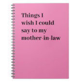 Dinge, die ich meiner Schwiegermutter sagen könnte Notizblock (Vorderseite)
