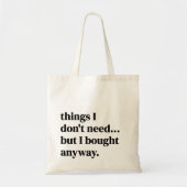 Dinge, die ich nicht brauche aber ich trotzdem mit tragetasche (Vorne)