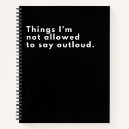 Dinge, die ich nicht sagen darf, laut schwarz notizblock