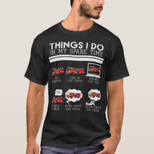 Dinge, die ich tue, Feuerwehrwagen Feuerwehrmann T T-Shirt