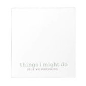Dinge, die ich tun könnte - Kein Druckpunkt Notizblock (Vorderseite)