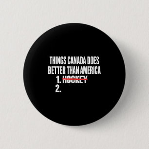 Dinge, die Kanada besser macht als Amerika 1 Hocke Button