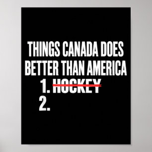 Dinge, die Kanada besser macht als Amerika 1 Hocke Poster