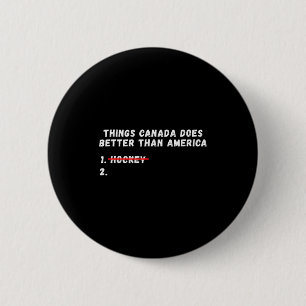 Dinge, die Kanada besser macht als Amerika Dinge, Button