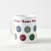 Dinge, die Mamas sagen Karte Kaffeetasse (Vorderseite Links)