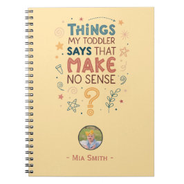 Dinge, die mein Kleinkind sagt, die keinen Sinn er Notizblock