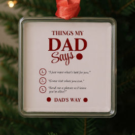 Dinge, die mein Vater sagt, individuelles Geschenk Ornament Aus Metall