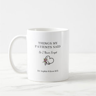 Dinge, die meine Patienten sagten Lustiger Arzt Pe Kaffeetasse