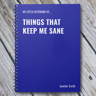 Dinge, die mir Sane Funny Zitat Behalten Notizblock